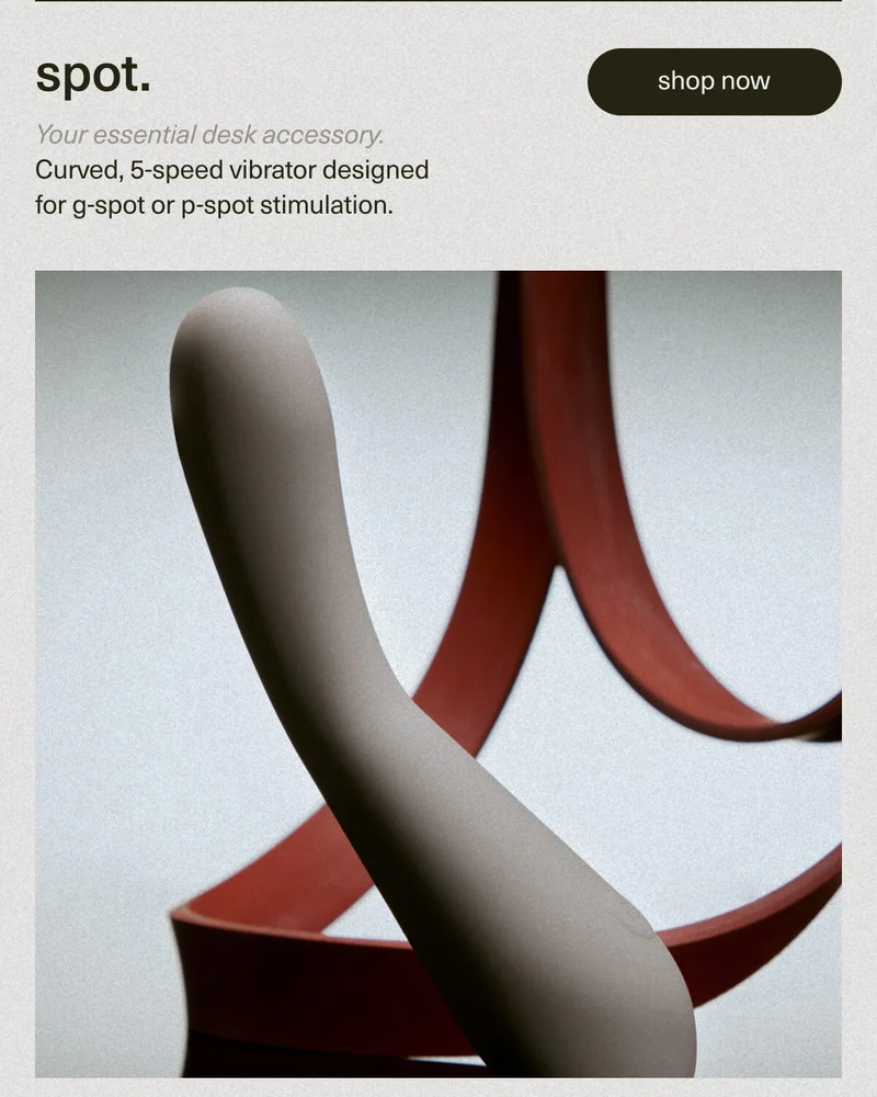 spot. | Your essential desk accessory | Curved, 5-speed vibrator designed for g-spot or p-spot stimulation. | [ shop now ]