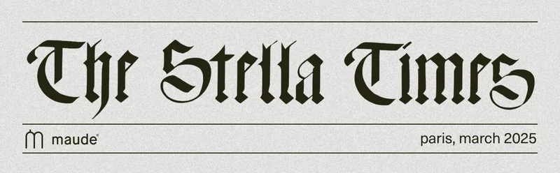 The Stella Times | maude | paris, march 2025