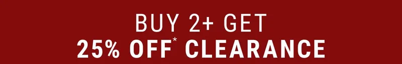 Buy 2+ Get 25% Off* Clearance