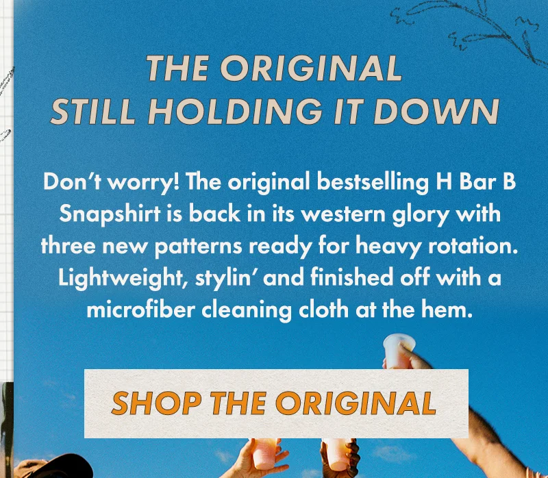 Don’t worry! The original bestselling H Bar B Snapshirt is back in its western glory with three new patterns ready for heavy rotation. Lightweight, stylin’ and finished off with a microfiber cleaning cloth at the hem.