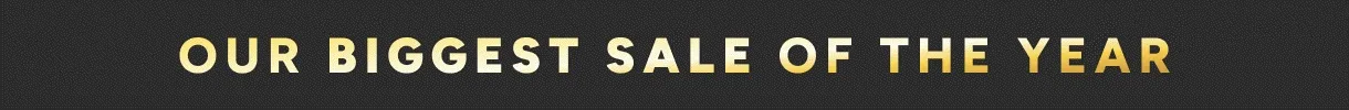 Our biggest sale event of the year. Our lowest prices, guaranteed. Free worldwide shipping available.