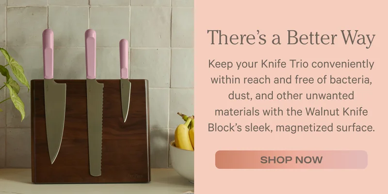There's a Better Way - Keep your Knife Trio conveniently within reach and free of bacteria, dust, and other unwanted materials with the Walnut Knife Block's sleek, magnetized surface. - Shop Now