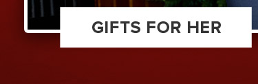 GIFTS FOR HER