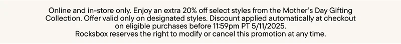 Online and in-store only. Enjoy an extra 20% off select styles from the Mother’s Day Gifting Collection. Offer valid only on designated styles. Discount applied automatically at checkout on eligible purchases before 11:59pm PT 5/11/2025. Rocksbox reserves the right to modify or cancel this promotion at any time.