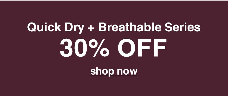 Shop Quick Dry and Breathable Series