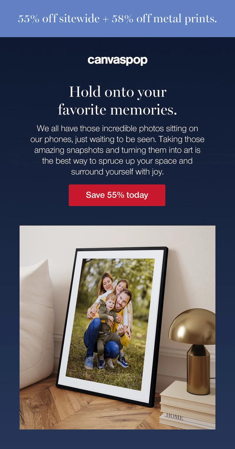 55% off sitewide + 58% off metal prints. Hold onto your favorite memories. We all have those incredible photos sitting on our phones, just waiting to be seen. Taking those amazing snapshots and turning them into art is the best way to spruce up your space and surround yourself with joy.