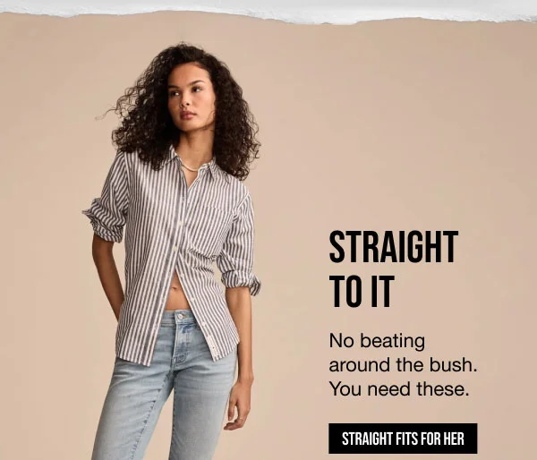 Straight Fits For her