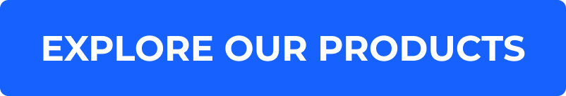 Explore Our Products