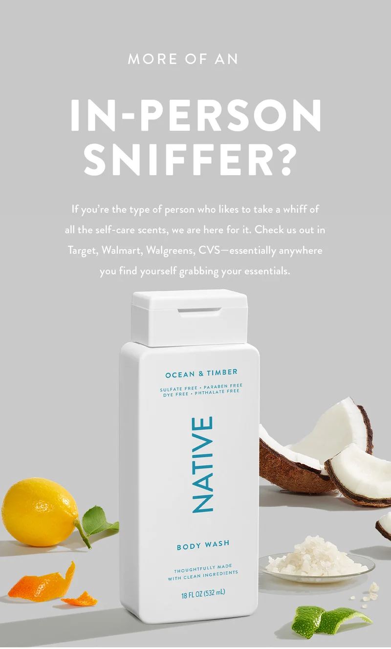 MORE OF AN IN-PERSON SNIFFER? | If you're the type of person who likes to take a whiff of all the self-care scents, we are here for it. Check us out in Target, Walmart, Walgreens, CVS - essentially anywhere you find yourself grabbing essentials.