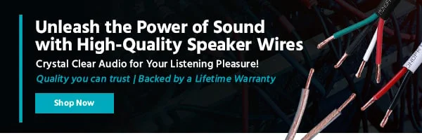 Unleash the Power of Sound with High-Quality Speaker Wires Crystal Clear Audio for Your Listening Pleasure! Quality you can trust | Backed by a Lifetime Warranty Shop Now