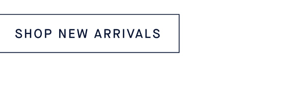 SHOP NEW ARRIVALS