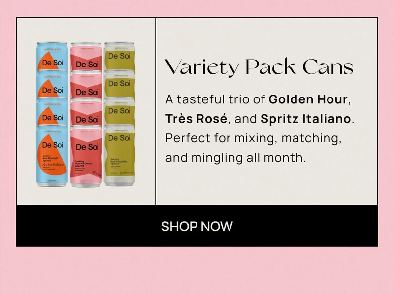 Variety Pack Cans | A tasteful trio of Golden Hour, Très Rosé, and Spritz Italiano. Perfect for mixing, matching, and mingling all month. |  CTA: Shop Now