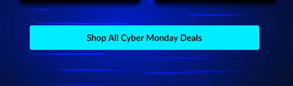 Shop All Cyber Monday Deals