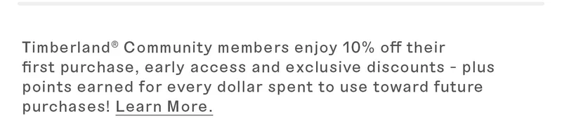 Timberland Community members enjoy 10% off their first purchase