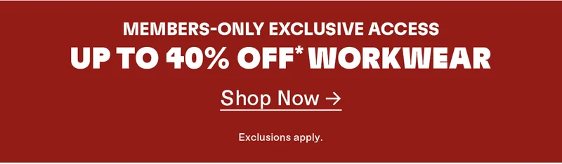 Members-only exclusive access. Up to 40% off* Workwear. Shop now