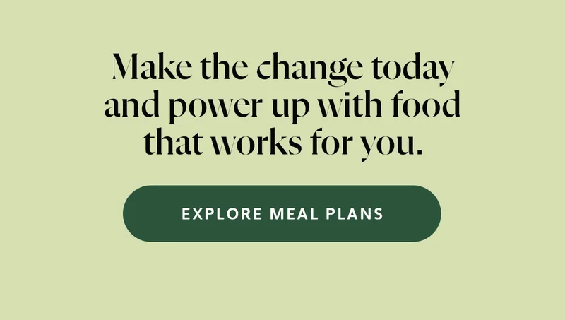 [EXPLORE MEAL PLANS]