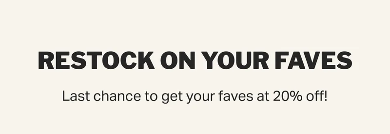 restock on your faves