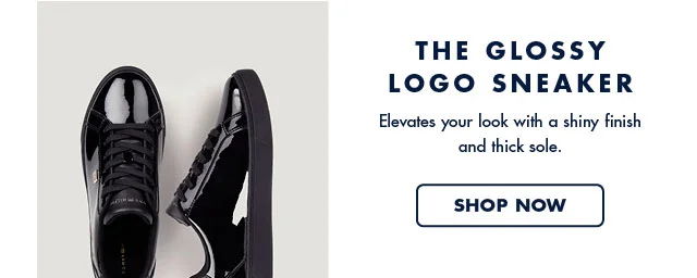 The glossy logo sneaker                                            Elevates your look with a shiny finish and thick sole.                                            Shop now