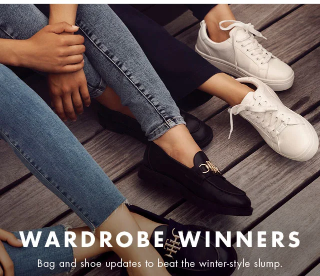 Wardrobe winners                                            Bag and shoe updates to beat the winter-style slump.