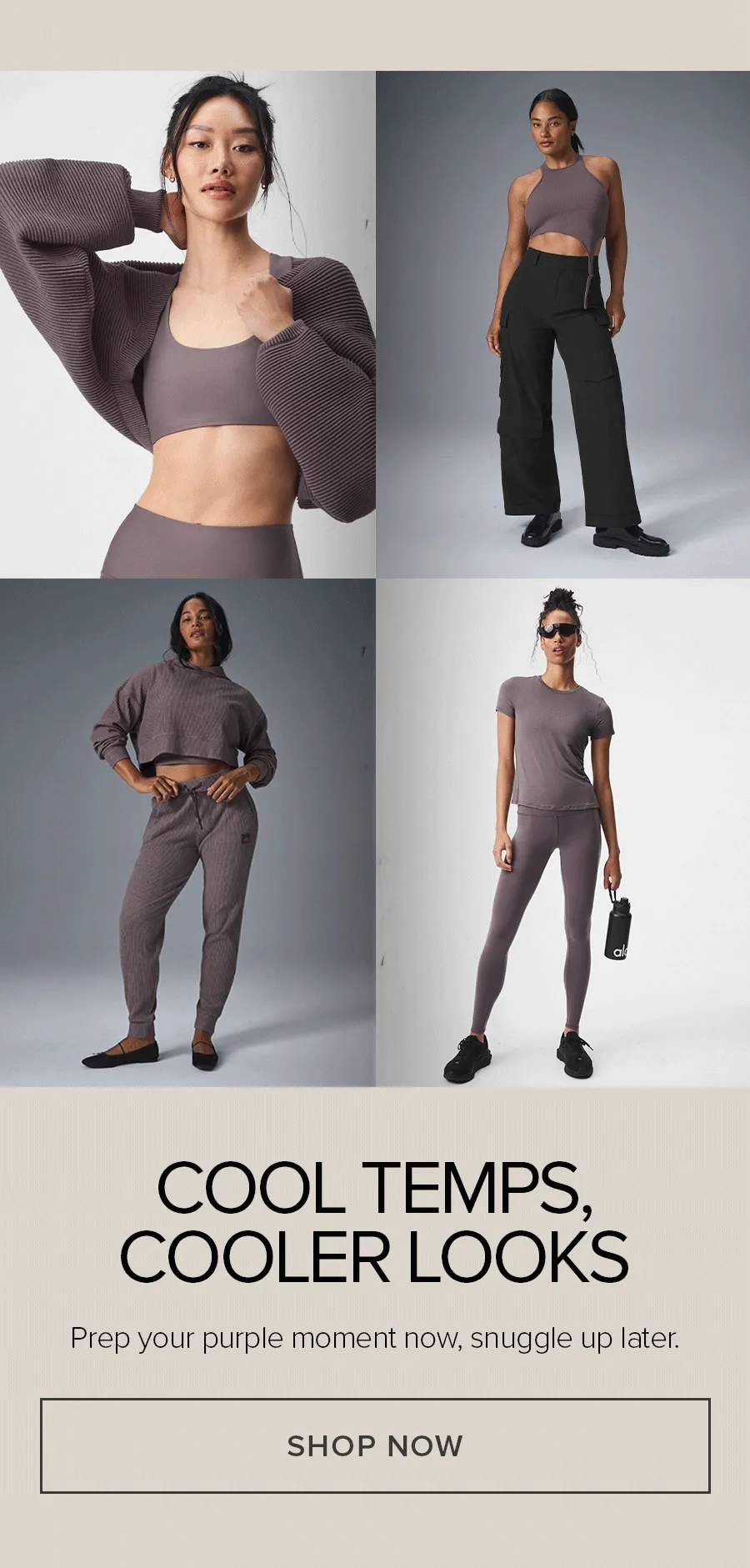 Cool Temps, Cooler Looks. Prep your purple moment now, snuggle up later. SHOP NOW