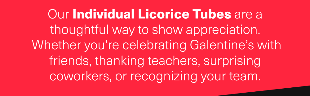 Our Individual Licorice Tubes