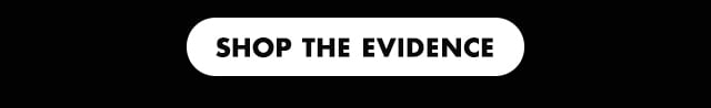 shop the evidence