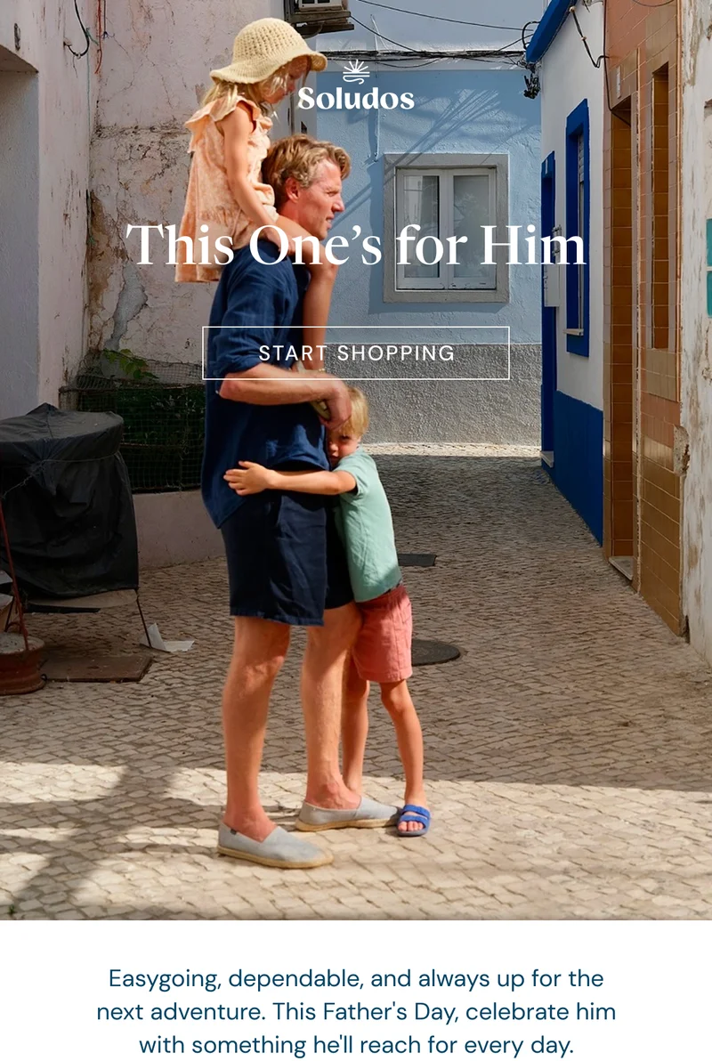 This One’s for Him [START SHOPPING] Easygoing, dependable, and always up for the next adventure. This Father's Day, celebrate him with something he'll reach for every day.
