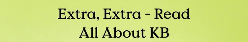 Extra, Extra - Read All About KB