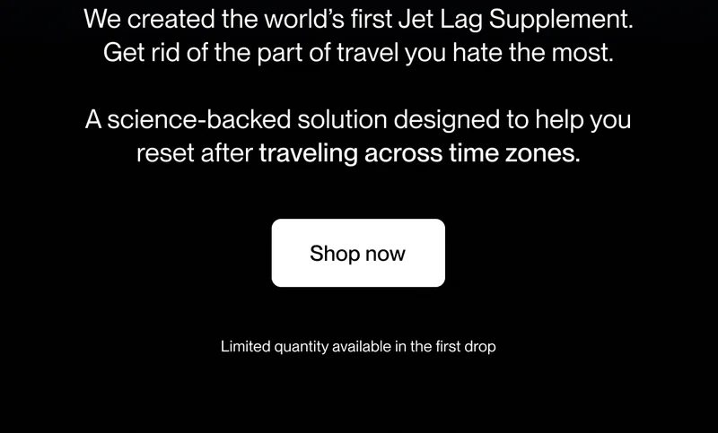 We created the world’s first Jet Lag Supplement. Get rid of the part of travel you hate the most.