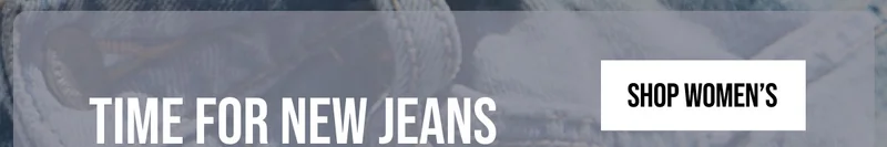 TIME FOR NEW JEANS | 40% off denim | SHOP WOMEN'S | *EXCLUSIONS APPLY.