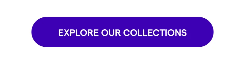 Explore Our Collections