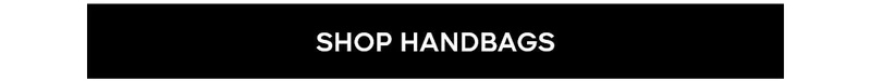 SHOP HANDBAGS