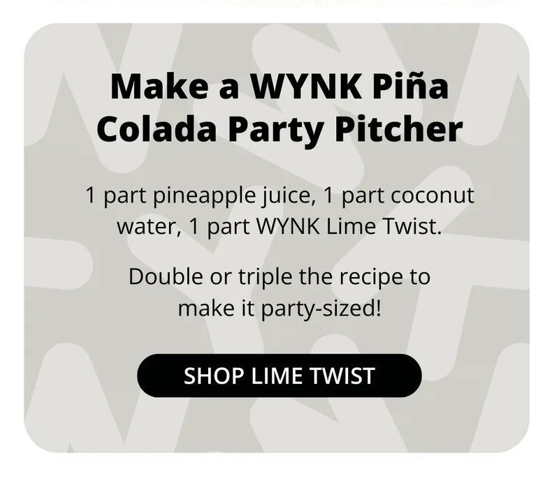 Welcome Make a WYNK Pina Colada