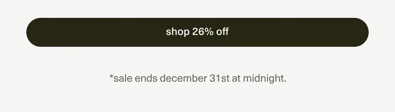 [ shop 26% off ] | *sale ends december 31st at midnight.