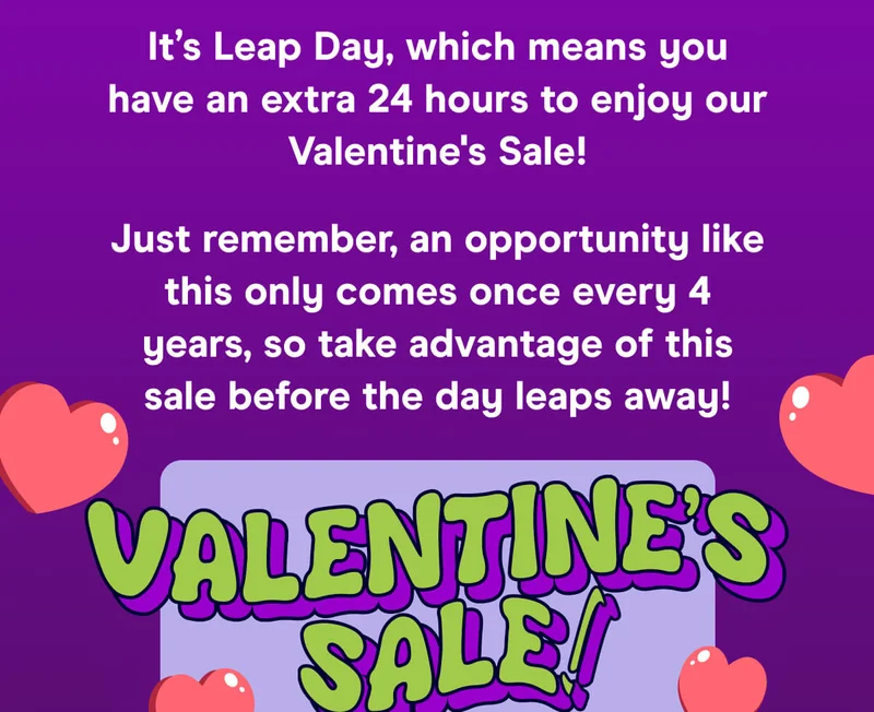 It’s Leap Day, which means you have an extra 24 hours to enjoy our Valentine's Sale! Just remember, an opportunity like this only comes once every 4 years, so take advantage of this sale before the day leaps away! SHOP NOW (Applies to all BlendJet branded products. Offer ends February 29th, 2024.)