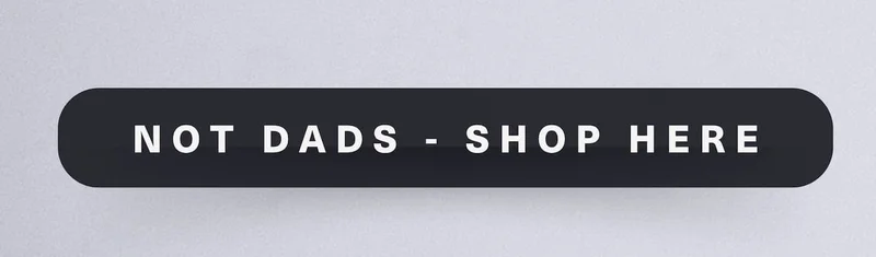 Not dads - shop here!
