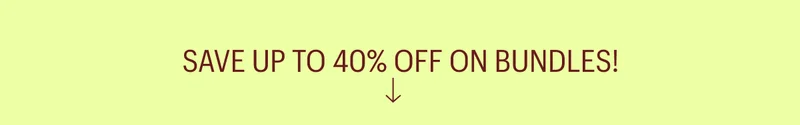 Save Up to 40% Off on Bundles