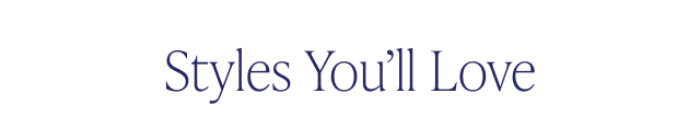 Styles You'll Love - Image