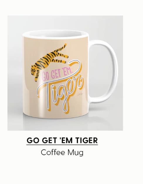 go get 'em tiger
