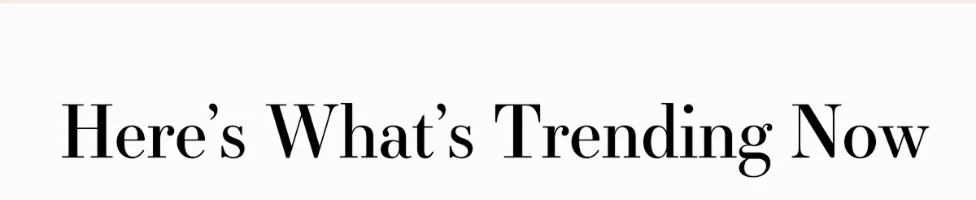 here's whats trending