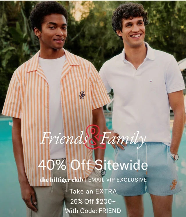 Friends Family 40% Off Entire Store Take an Extra 25% off $200+ with code: Friend