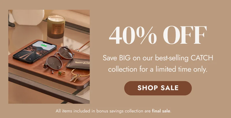 Save BIG on our best-selling CATCH collection for a limited time only.