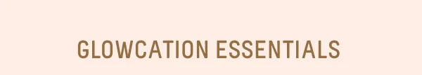 glowcation essentials