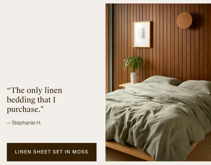 The only linen bedding I purchase. Shop the Linen Sheet Set in Moss.