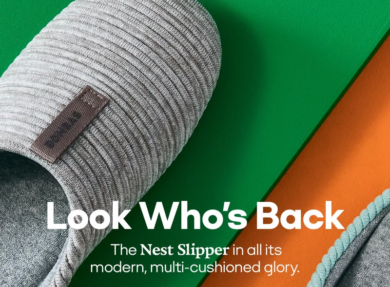 Look Who's Back | The Nest Slipper in all its modern, multi-cushioned glory.