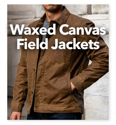 Waxed Canvas Field Jackets