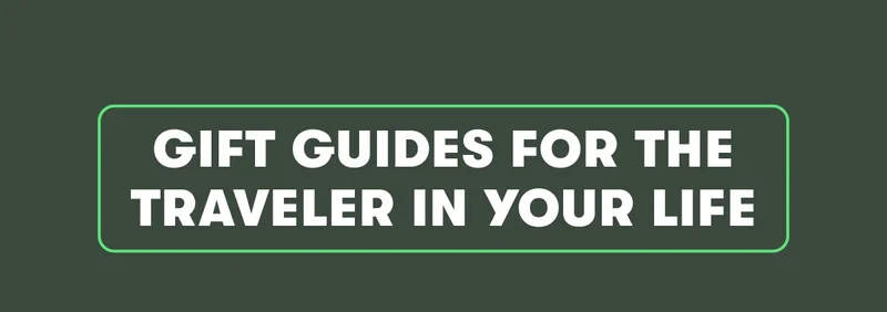 Gift Guide for the Traveler in Your Life