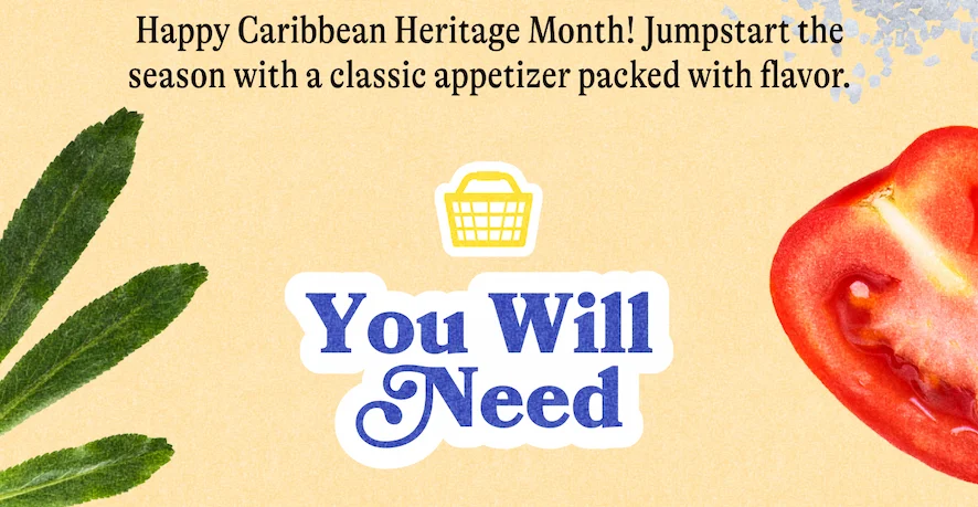 Happy Caribbean Heritage Month! Jumpstart the season with a classic appetizer packed with flavor. You will Need