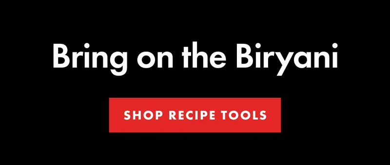 Bring on the Biryani | SHOP RECIPE TOOLS