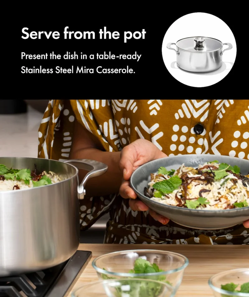 Serve from the pot Present the dish in a table-ready Stainless Steel Mira Casserole.